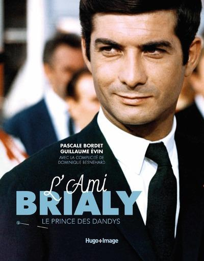 Emprunter L'ami Brialy. Le prince des dandys livre