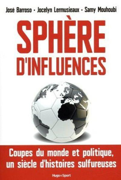 Emprunter Sphère d'influences. Coupes du monde et politique, un siècle d'histoires sulfureuses livre