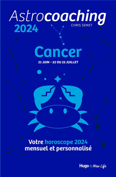 Emprunter Astrocoaching Cancer. Votre horoscope mensuel et personnalisé, Edition 2024 livre