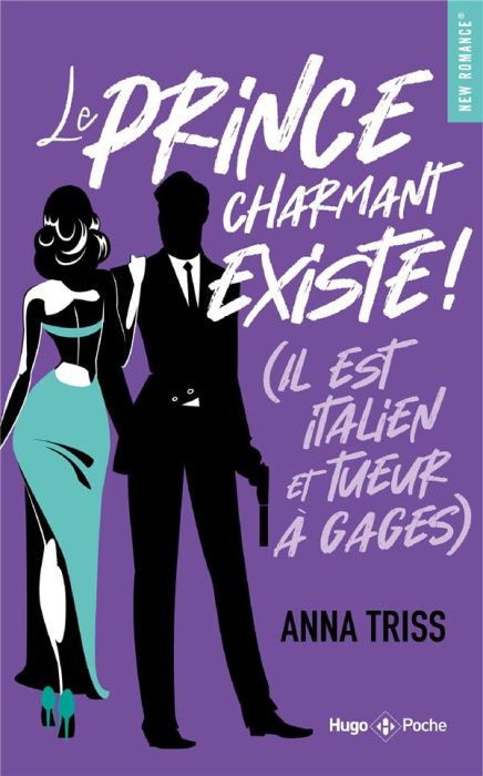 Emprunter Le prince charmant existe ! (Il est italien et tueur à gages) livre