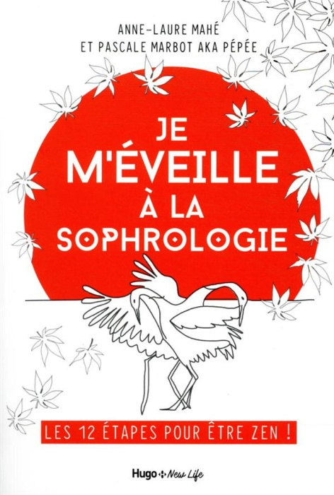 Emprunter Je m'éveille à la sophrologie. Les 12 étapes pour être zen livre