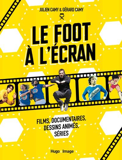 Emprunter Le foot à l'écran. Films, documentaires, dessins animés, séries livre