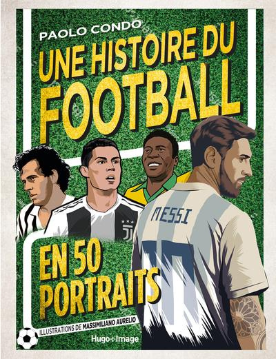 Emprunter Une histoire du Football en 50 portraits livre