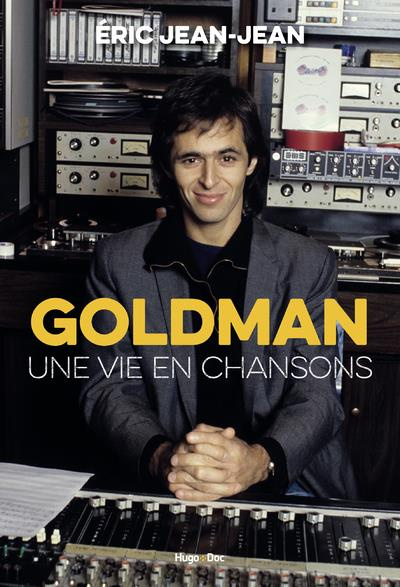 Emprunter Goldman. Une vie en chansons livre
