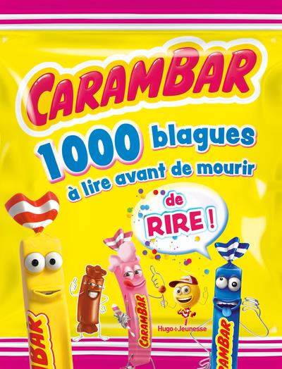 Emprunter Carambar. 1000 blagues à lire avant de mourir de rire ! livre