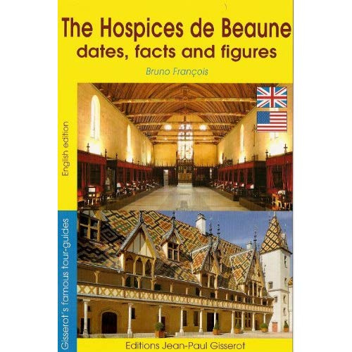 Emprunter HOSPICES DE BEAUNE (DATES, FACTS AND FIGURES). livre