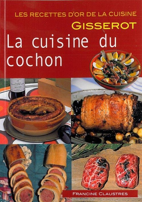 Emprunter LA CUISINE DU COCHON - RECETTES D'OR livre