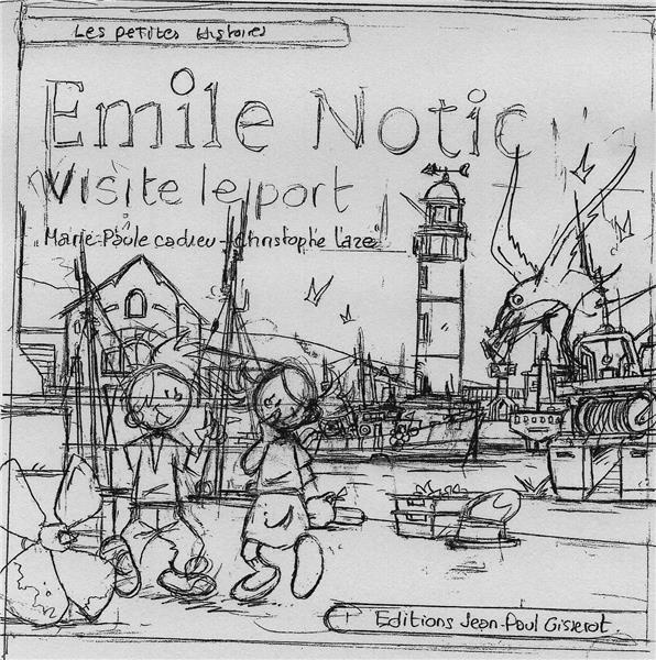 Emprunter Emile Notic : Je visite le port livre