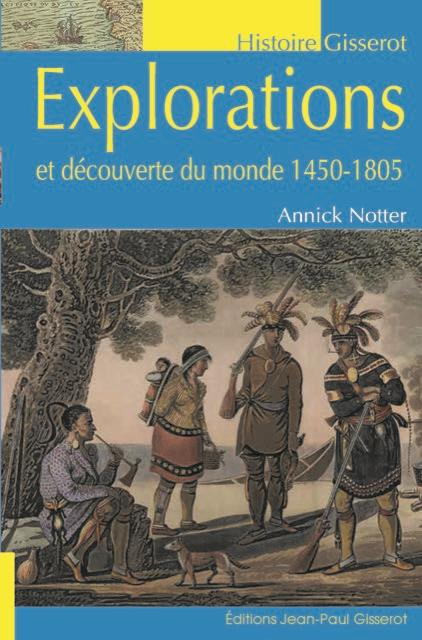 Emprunter Explorations et découverte du monde 1450-1805 livre