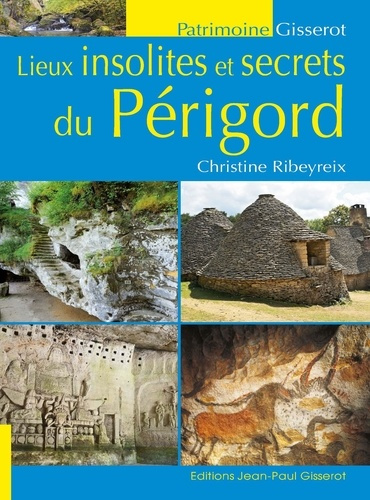 Emprunter Lieux insolites et secrets du Périgord livre