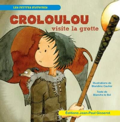 Emprunter Croloulou visite la grotte livre