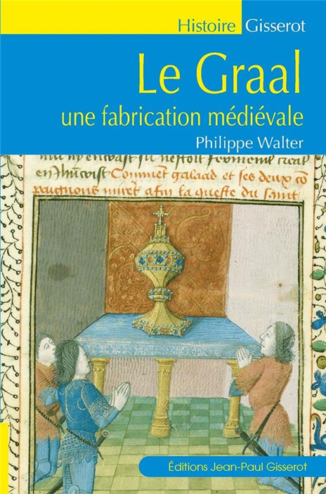 Emprunter Le Graal. Une fabrication médiévale livre