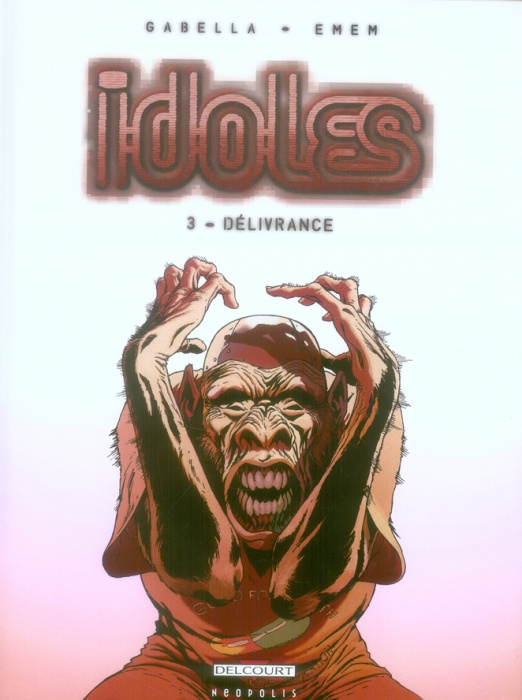 Emprunter Idoles Tome 3 : Délivrance livre