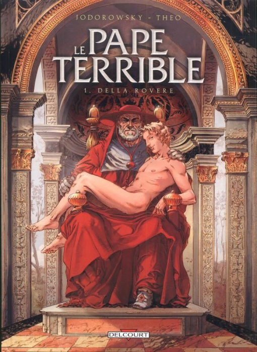 Emprunter Le pape terrible Tome 1 : Della rovere livre