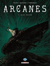 Emprunter Arcanes Tome 7 : Blue Bayou livre