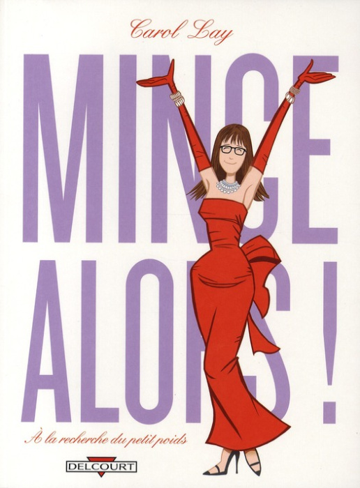 Emprunter MINCE ALORS, A LA RECHERCHE DU PETIT POIDS livre