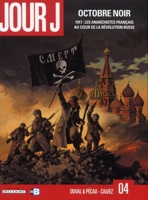 Emprunter Jour J Tome 4 : Octobre noir. 1917 : les anarchistes français au coeur de la révolution russe livre