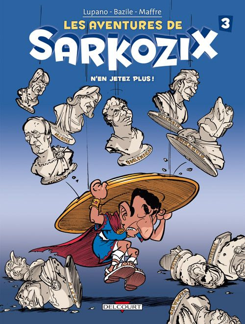 Emprunter Les aventures de Sarkozix Tome 3 : N'en jetez plus livre