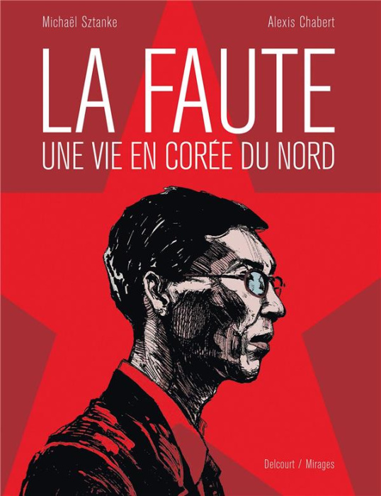 Emprunter La faute. Une vie en Corée du nord livre