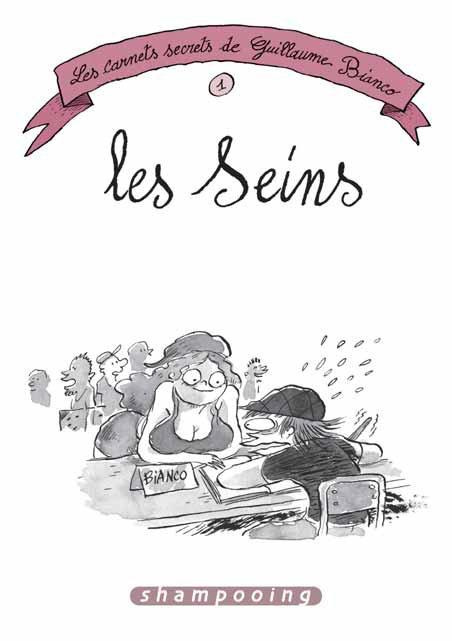 Emprunter Les carnets secrets de Guillaume Bianco Tome 1 : Les seins livre