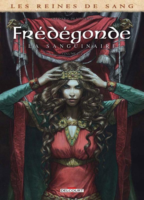 Emprunter Les reines de sang : Frédégonde, la sanguinaire. Tome 2 livre