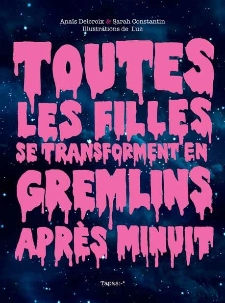 Emprunter Toutes les filles se transforment en Gremlins après minuit livre