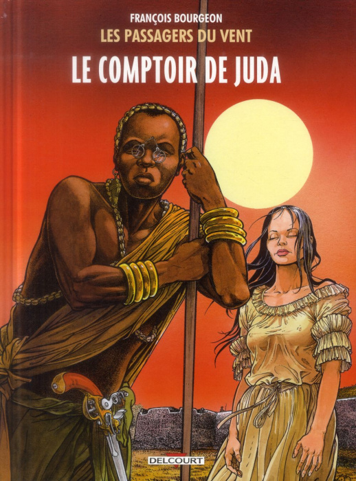 Emprunter Les Passagers du Vent Tome 3 : Le comptoir de Juda livre