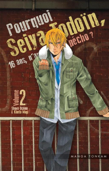 Emprunter Pourquoi Seiya Todoïn, 16 ans, n'arrive pas à pécho ? Tome 2 livre