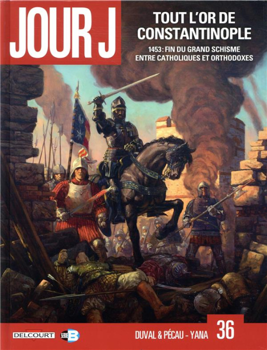 Emprunter Jour J Tome 36 : Tout l'or de Constantinople. 1453 : fin du grand schisme entre catholiques et ortho livre