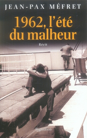 Emprunter 1962, l'été du malheur livre