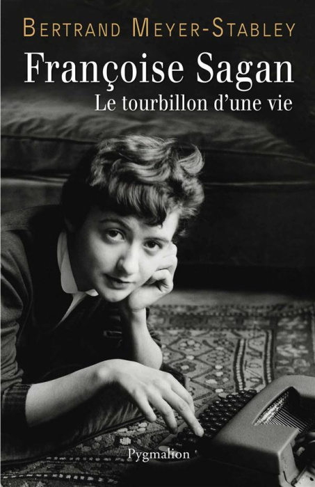 Emprunter Françoise Sagan. Le tourbillon d'une vie livre