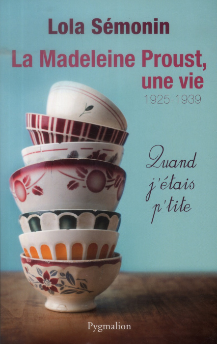 Emprunter La Madeleine Proust, une vie. Quand j'étais petite (1925-1939) livre
