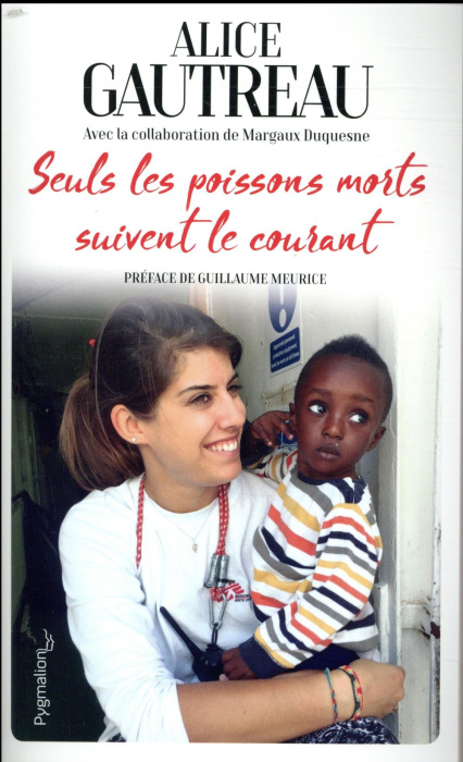 Emprunter Seuls les poissons morts suivent le courant livre