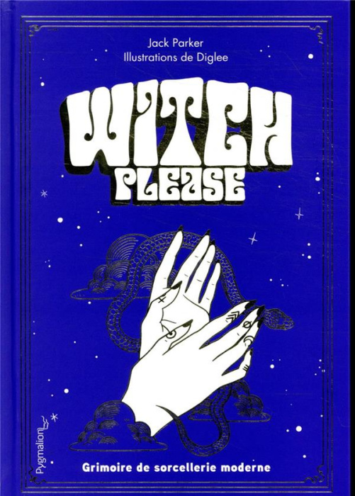 Emprunter Witch Please. Grimoire de la sorcière moderne livre
