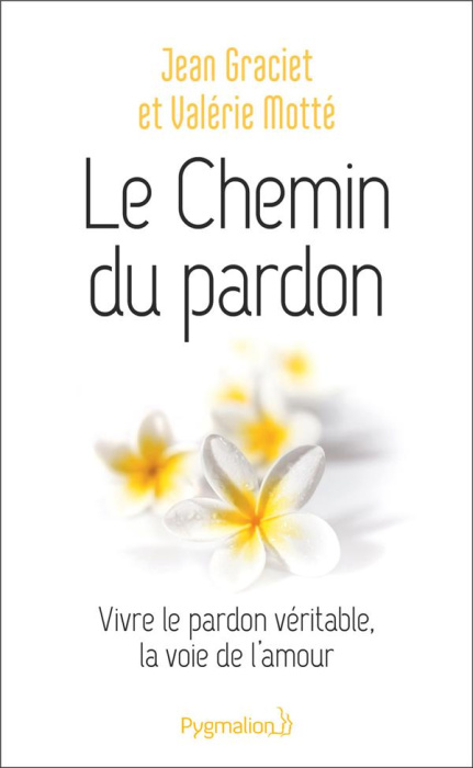 Emprunter Le chemin du pardon. Vivre le pardon véritable, la voie de l'amour livre