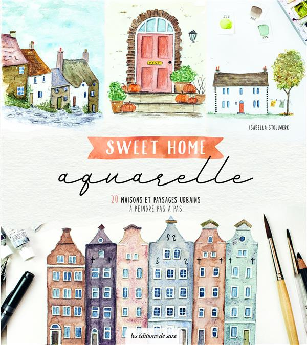 Emprunter Sweet home aquarelle. 20 maisons et paysages urbains à peindre pas à pas livre