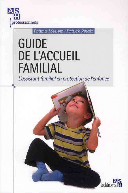 Emprunter Guide de l'accueil familial. L'assistant familial en protection de l'enfance livre