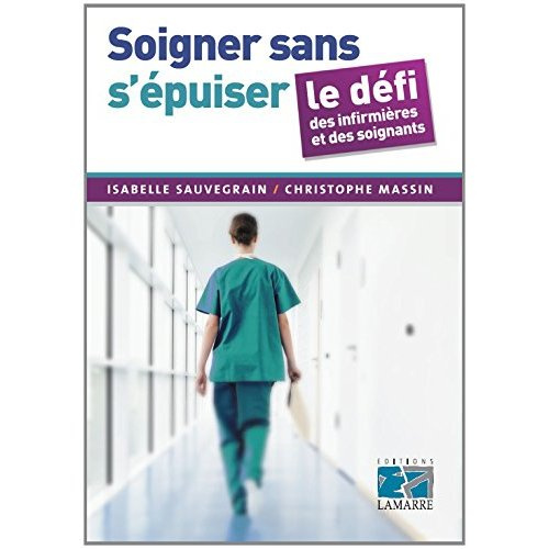 Emprunter SOIGNER SANS S EPUISER LE DEFI DES INFIRMIERES ET DES SOIGNANTS livre