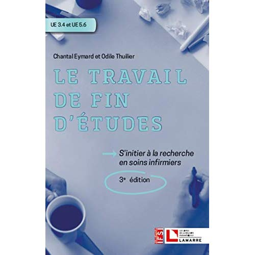 Emprunter Le travail de fin d'études - S'initier à la recherche en soins infirmiers / UE3.4 et UE5.6 livre