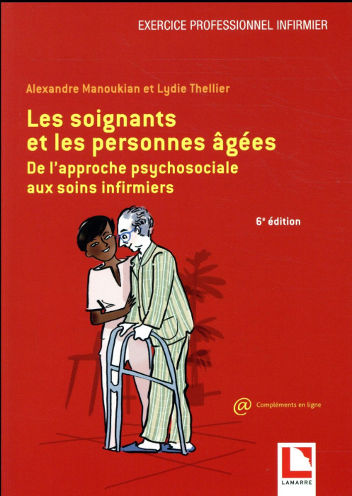 Emprunter Les soignants et les personnes âgées / De l'approche psychosociale aux soins infirmiers livre