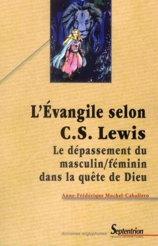 Emprunter L'Evangile selon C.S. Lewis. Le dépassement du masculin/féminin dans la quête de Dieu livre