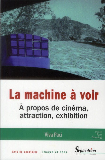 Emprunter La machine à voir. A propos de cinéma, attraction, exhibition livre