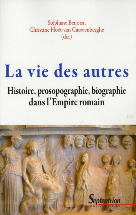 Emprunter La vie des autres. Histoire, prosopographie, biographie dans l'Empire romain livre