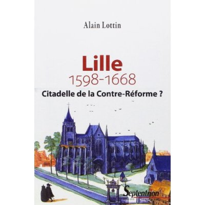 Emprunter Lille, citadelle de la Contre-Réforme ? (1598-1668). 2e édition revue et corrigée livre