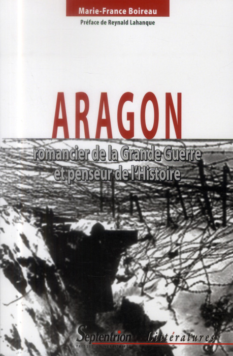 Emprunter Aragon romancier de la Grande Guerre et penseur de l'Histoire livre