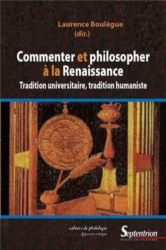 Emprunter Commenter et philosopher à la Renaissance. Tradition universitaire, tradition humaniste livre