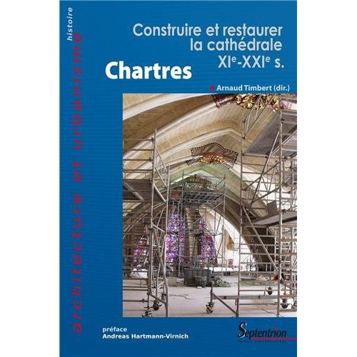 Emprunter Chartres. Construire et restaurer la cathédrale (XIe-XXIe siècles) livre