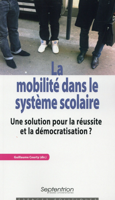 Emprunter La mobilité dans le système scolaire. Une solution pour la réussite et la démocratisation ? livre