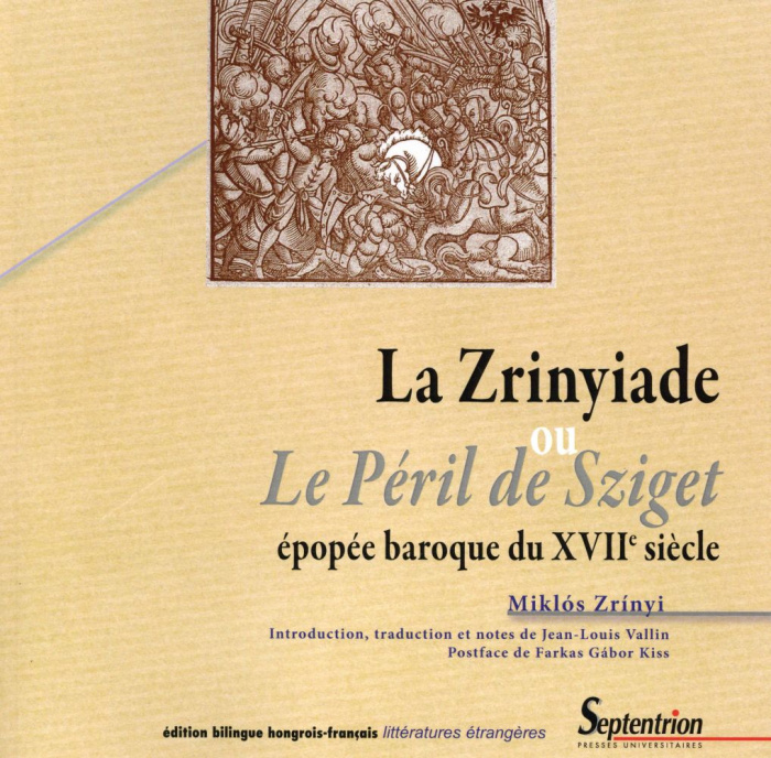 Emprunter La Zrinyiade ou Le péril de Sziget. Epopée baroque du XVIIe siècle, édition bilingue hongrois-frança livre