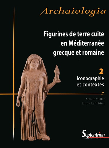 Emprunter Figurines de terre cuite en Méditerranée grecque et romaine. Volume 2, Iconographie et contextes livre